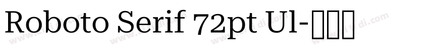 Roboto Serif 72pt Ul字体转换